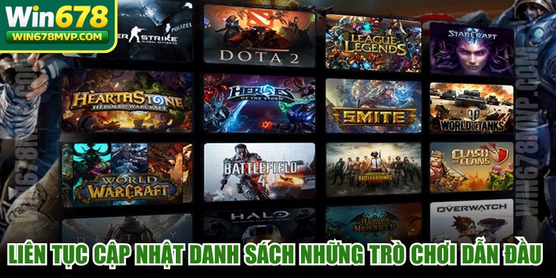 Liên tục cập nhật danh sách những trò chơi dẫn đầu xu hướng