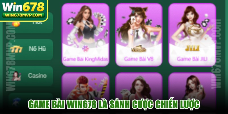 Game bài WIN678 là sảnh cược chiến lược, hội tụ đầy đủ các yếu tố giải trí