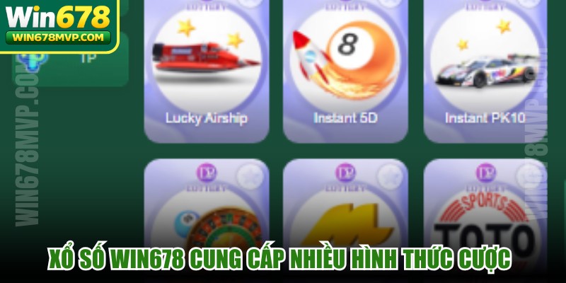 Xổ số WIN678 cung cấp nhiều hình thức cược phong phú, thú vị